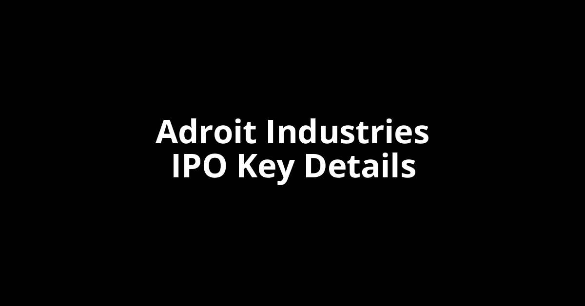 adroit industries ipo key details