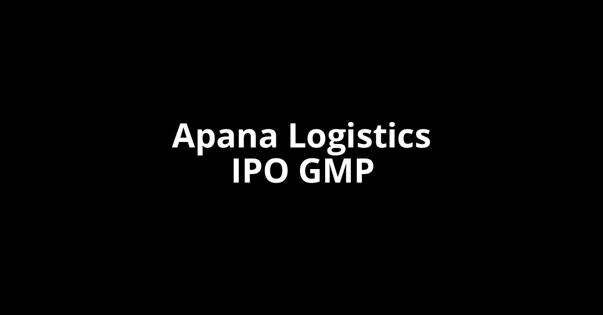 apana logistics ipo gmp