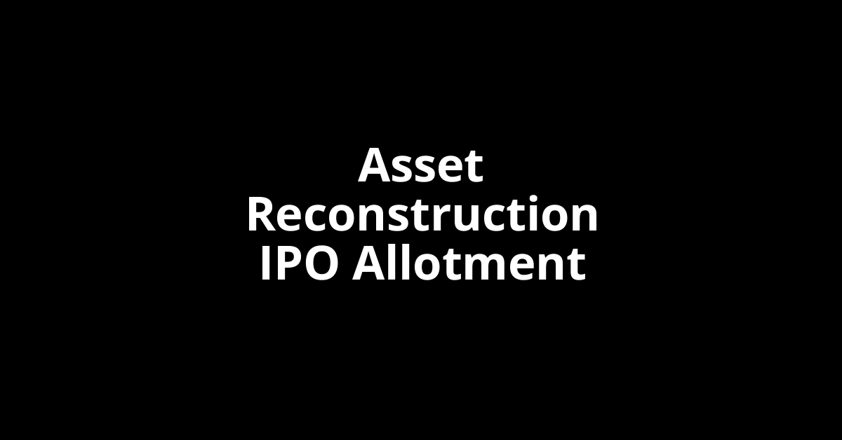asset reconstruction ipo allotment