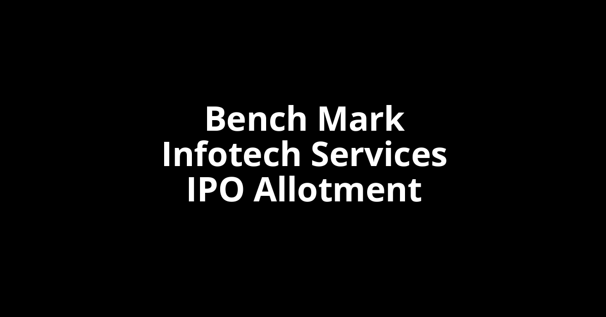 bench mark infotech services ipo allotment