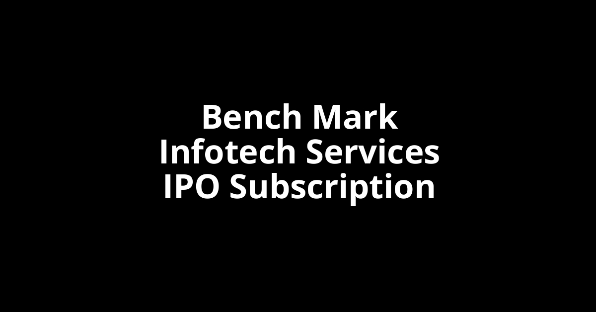 bench mark infotech services ipo subscription