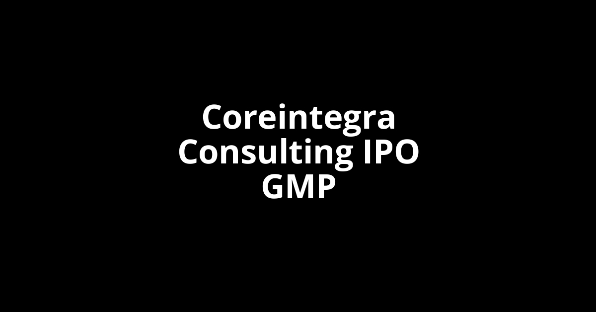 coreintegra consulting ipo gmp