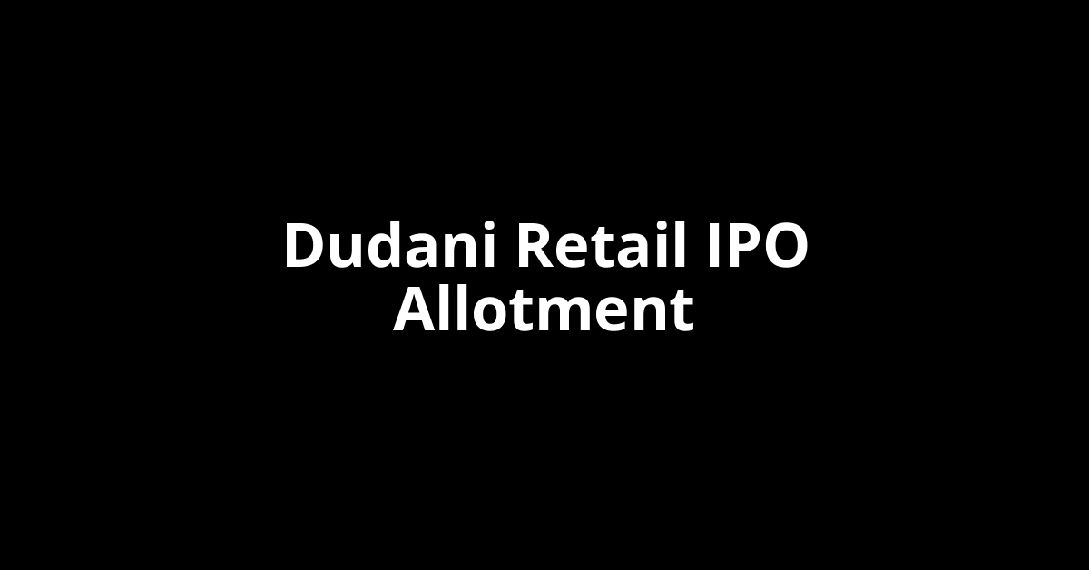 dudani retail ipo allotment