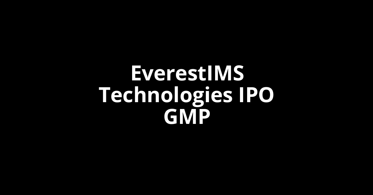 everestims technologies ipo gmp