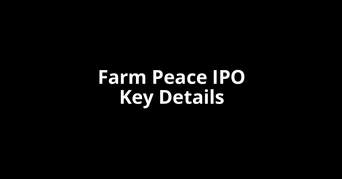 farm peace ipo key details