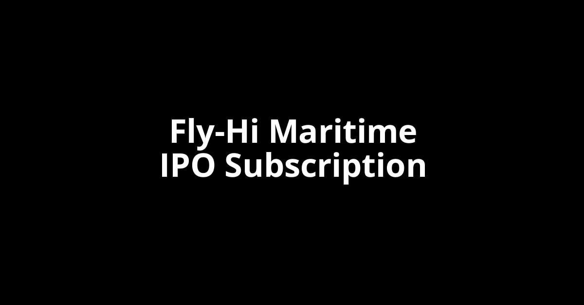 fly hi maritime ipo subscription