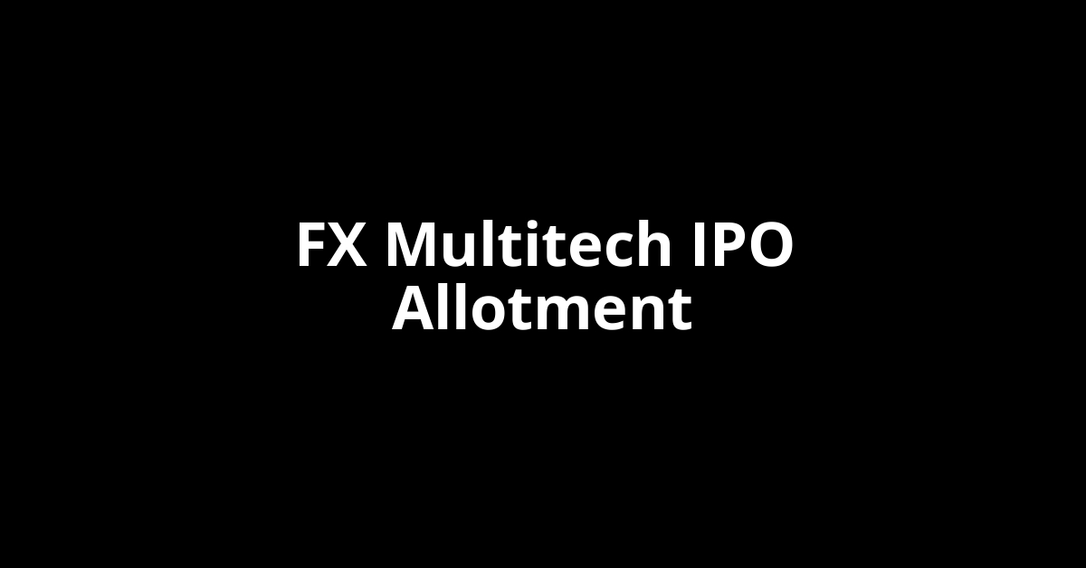 fx multitech ipo allotment