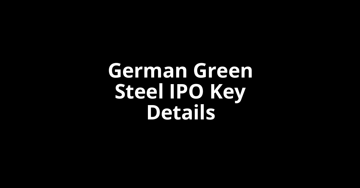 german green steel ipo key details