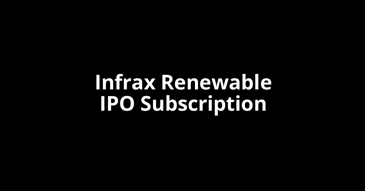 infrax renewable ipo subscription