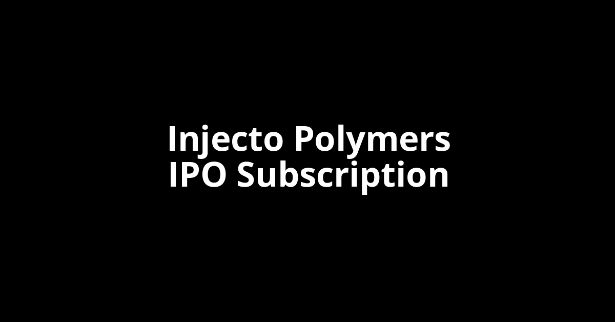 injecto polymers ipo subscription