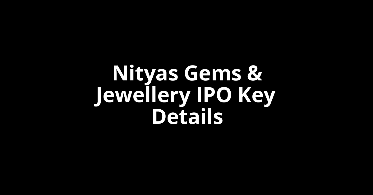 nityas gems & jewellery ipo key details