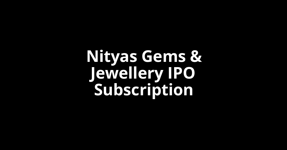 nityas gems & jewellery ipo subscription