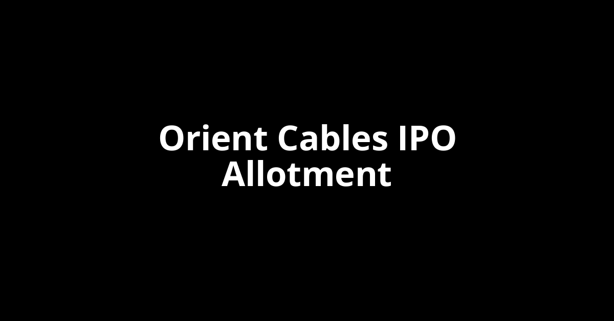 orient cables ipo allotment