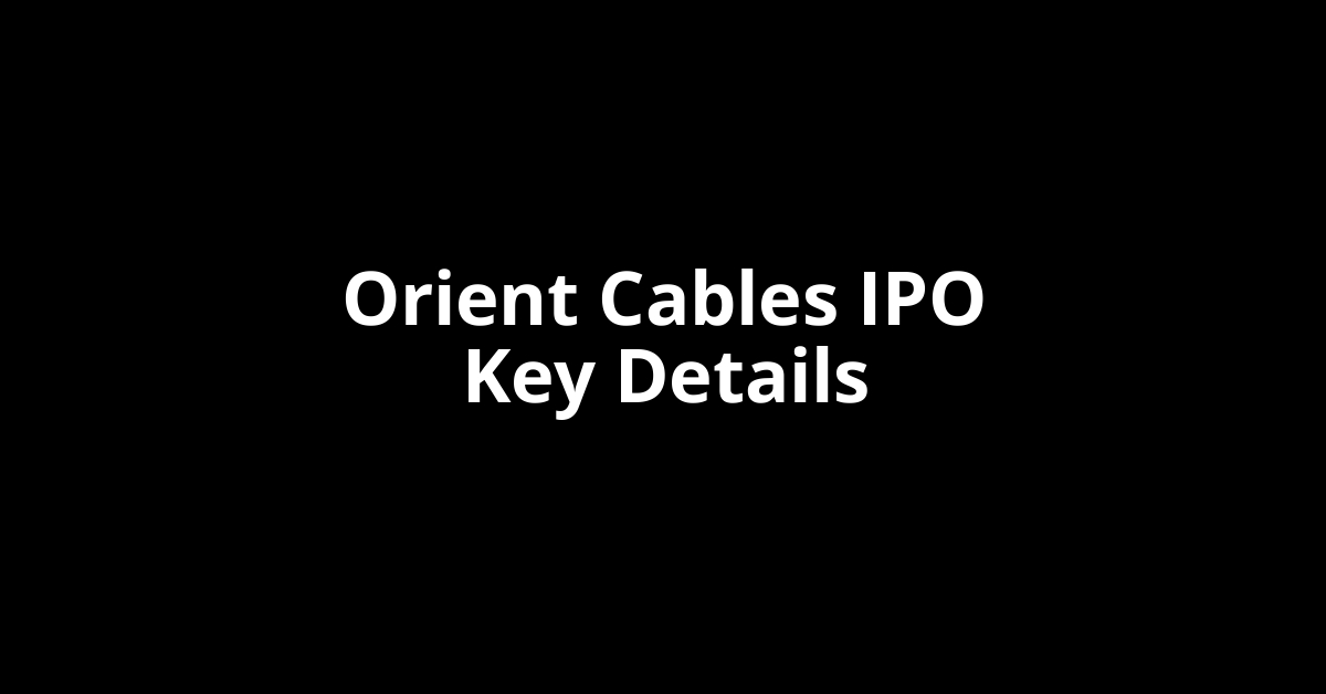 orient cables ipo key details