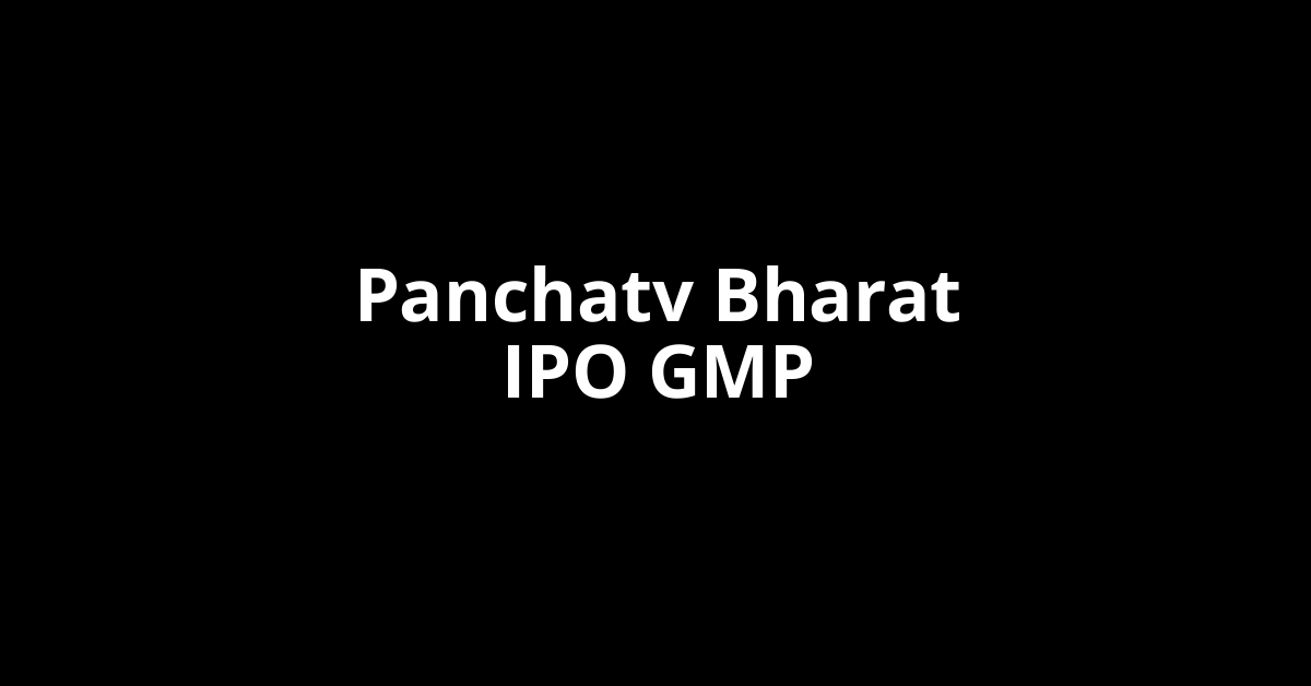 panchatv bharat ipo gmp