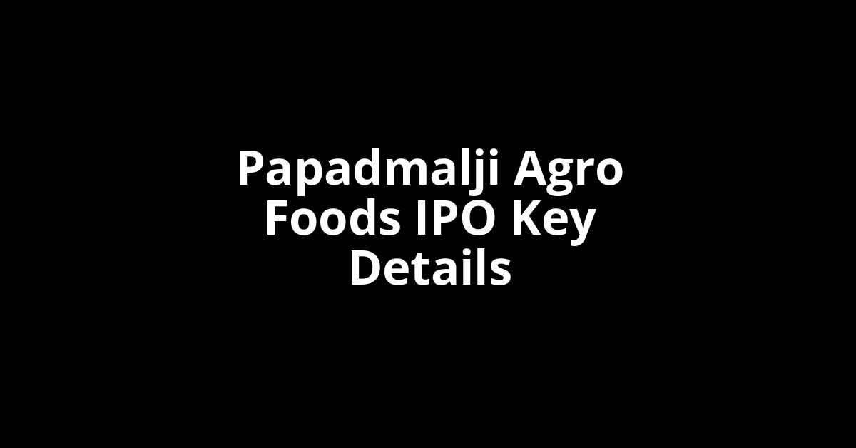 papadmalji agro foods ipo key details