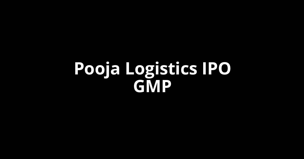 pooja logistics ipo gmp