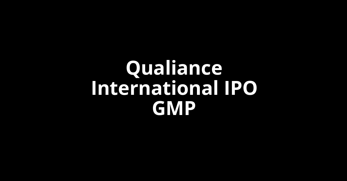qualiance international ipo gmp