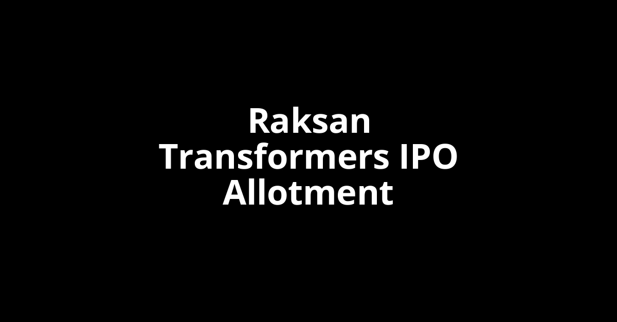 raksan transformers ipo allotment