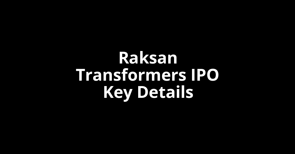 raksan transformers ipo key details