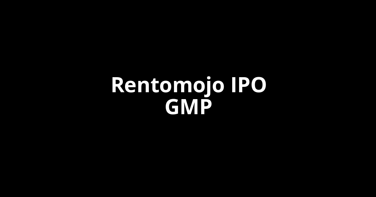 rentomojo ipo gmp