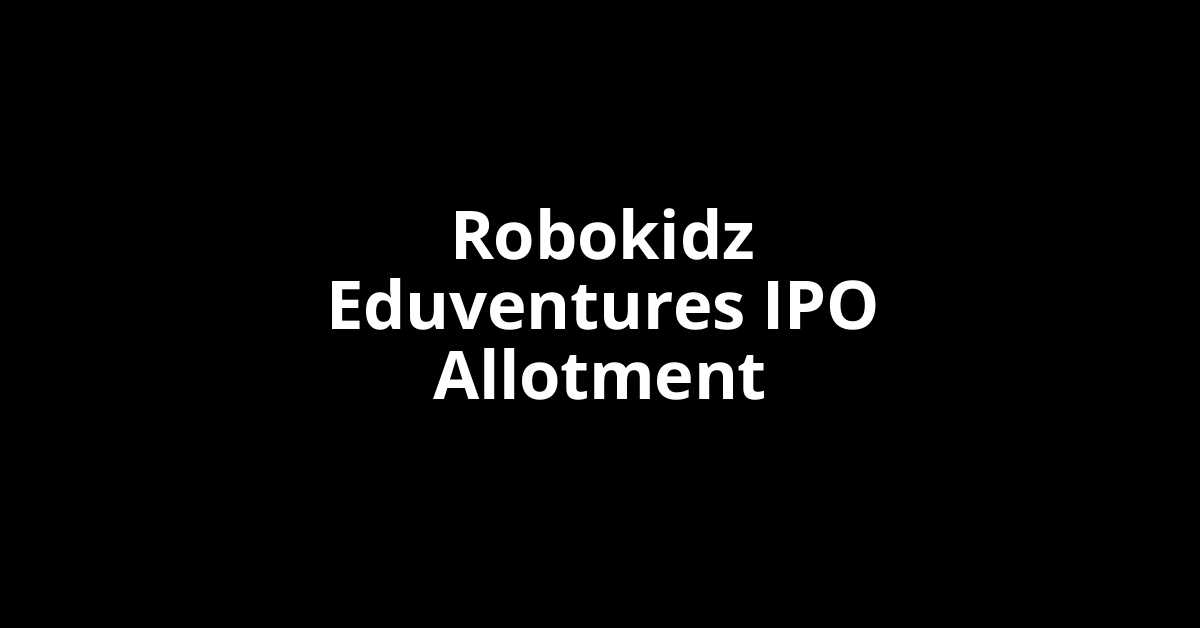 robokidz eduventures ipo allotment