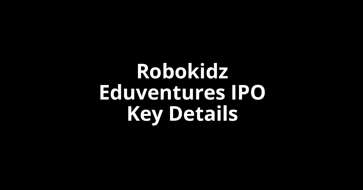 robokidz eduventures ipo key details