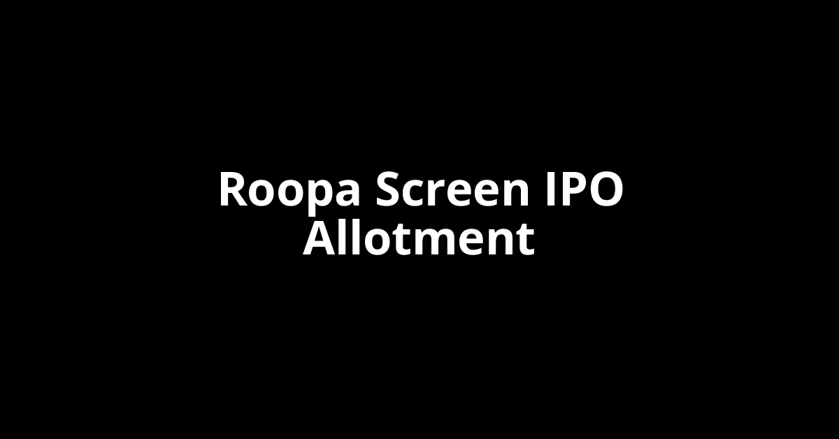 roopa screen ipo allotment