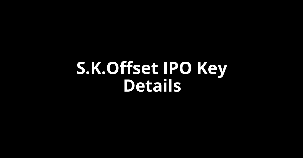 s.k.offset ipo key details