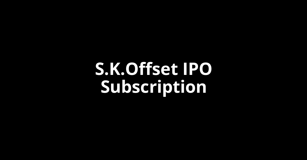 s.k.offset ipo subscription