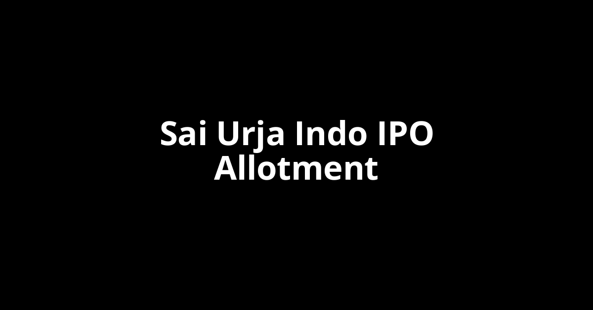 sai urja indo ipo allotment