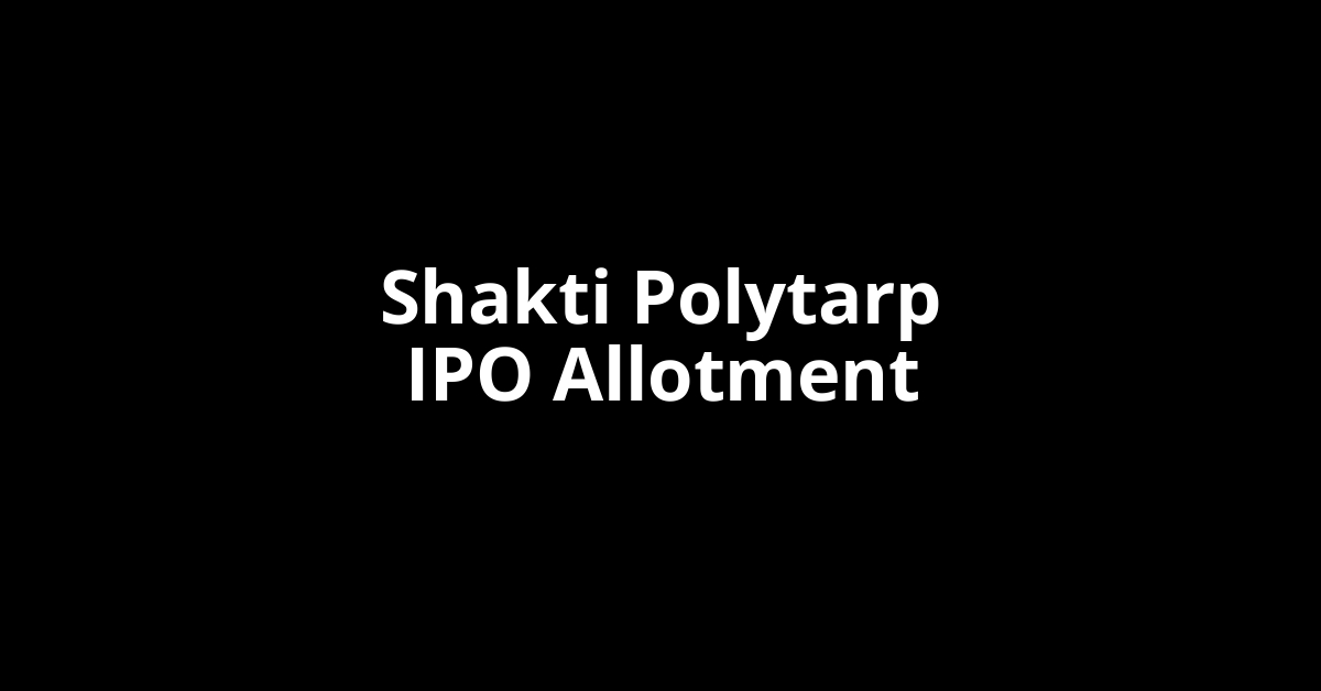 shakti polytarp ipo allotment