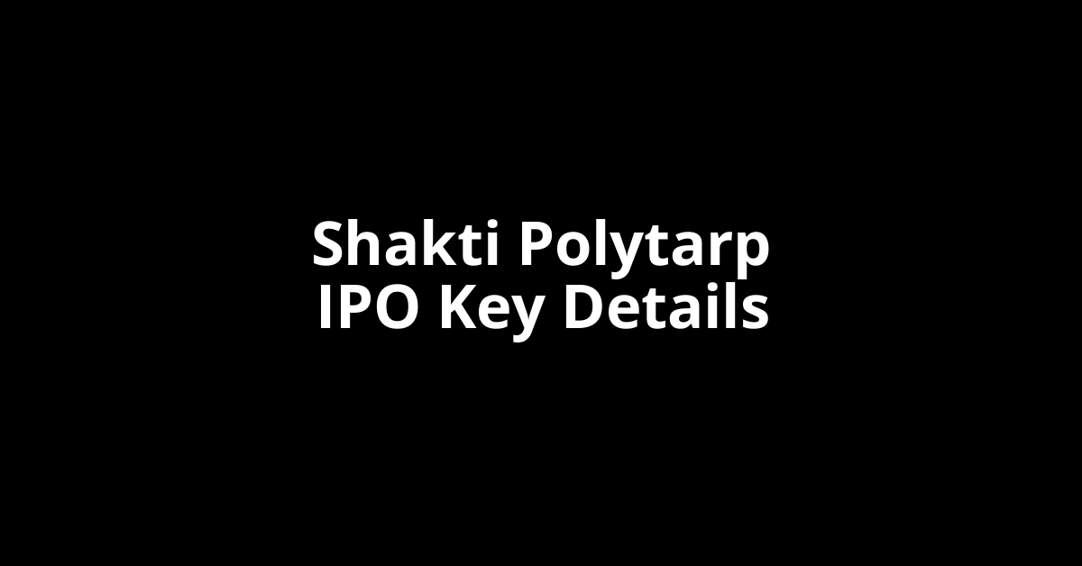 shakti polytarp ipo key details