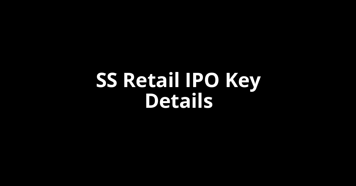 ss retail ipo key details