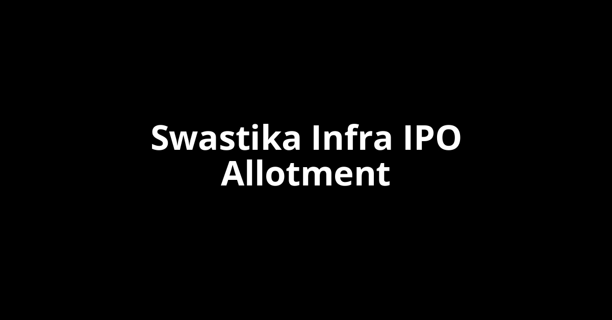 swastika infra ipo allotment