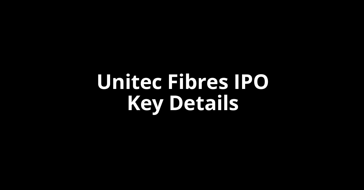 unitec fibres ipo key details