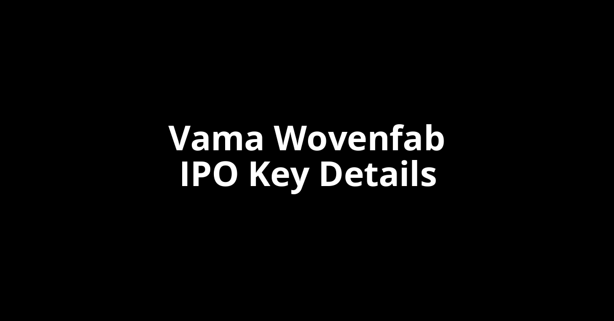 vama wovenfab ipo key details
