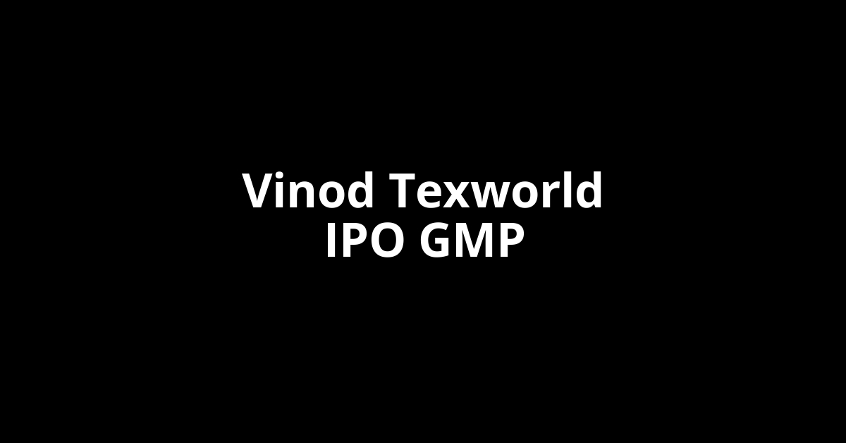 vinod texworld ipo gmp