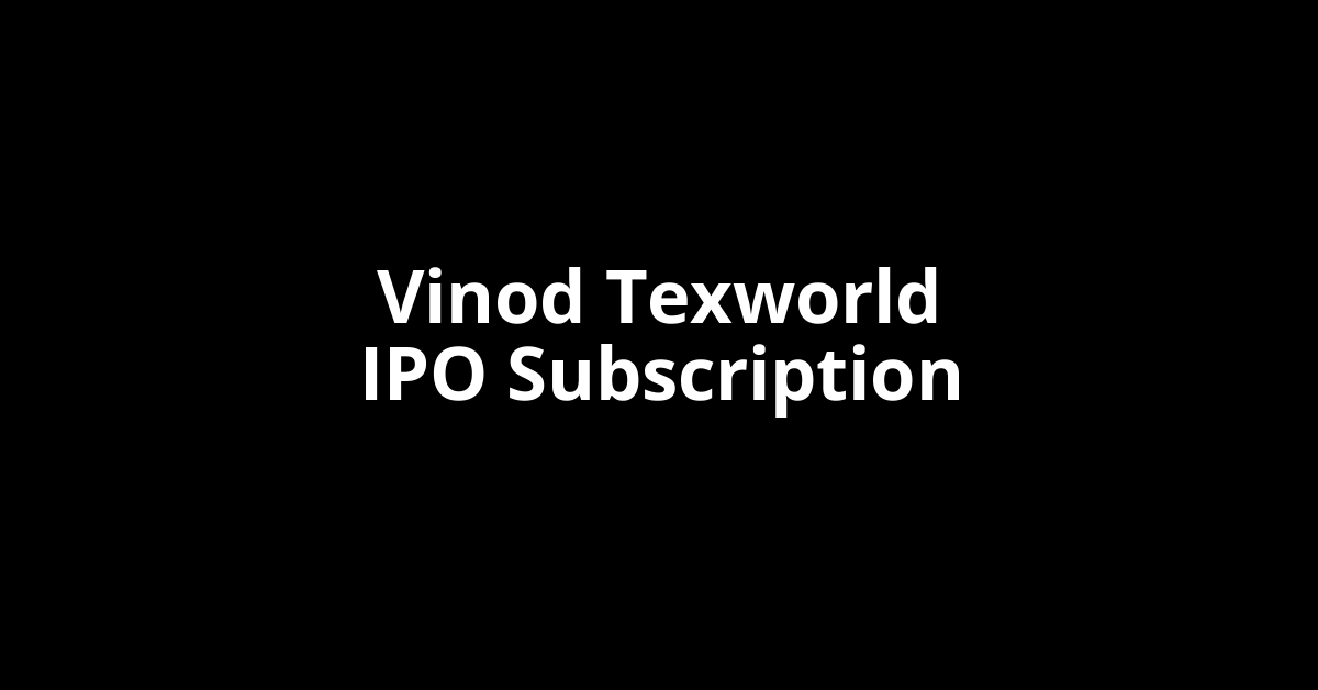 vinod texworld ipo subscription