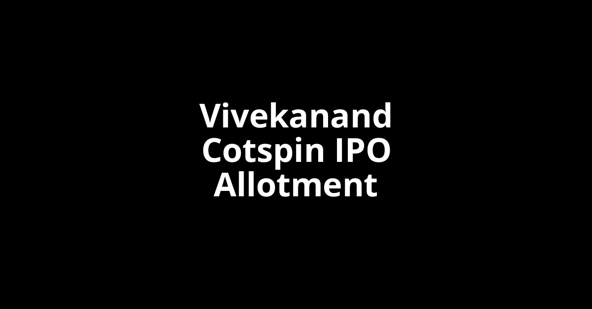 vivekanand cotspin ipo allotment