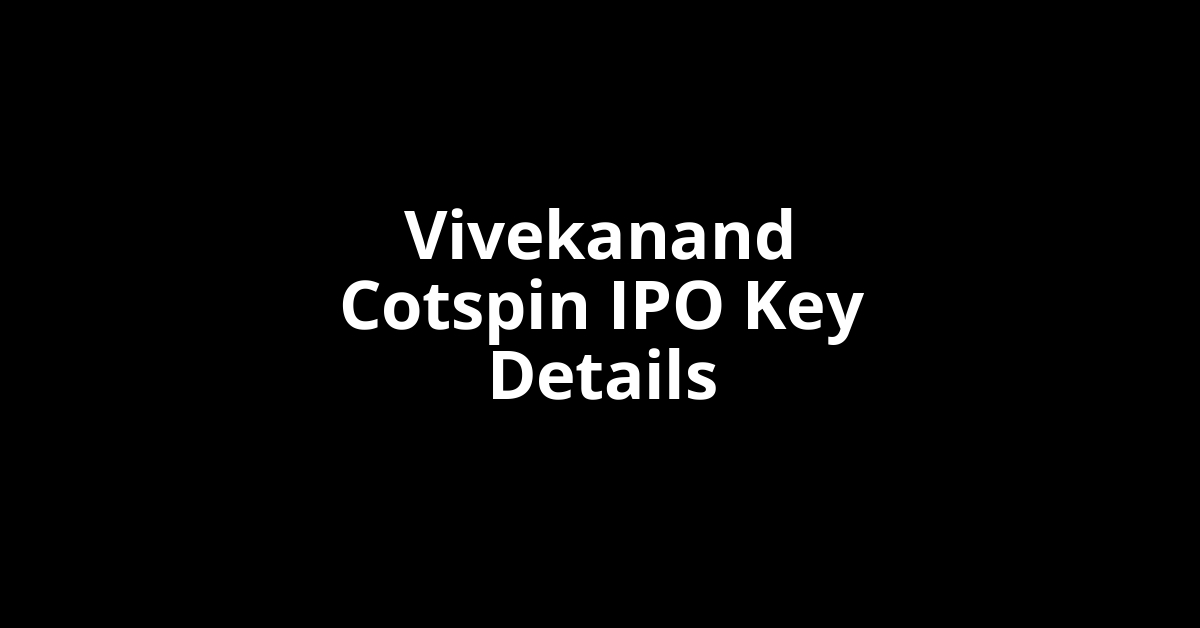 vivekanand cotspin ipo key details