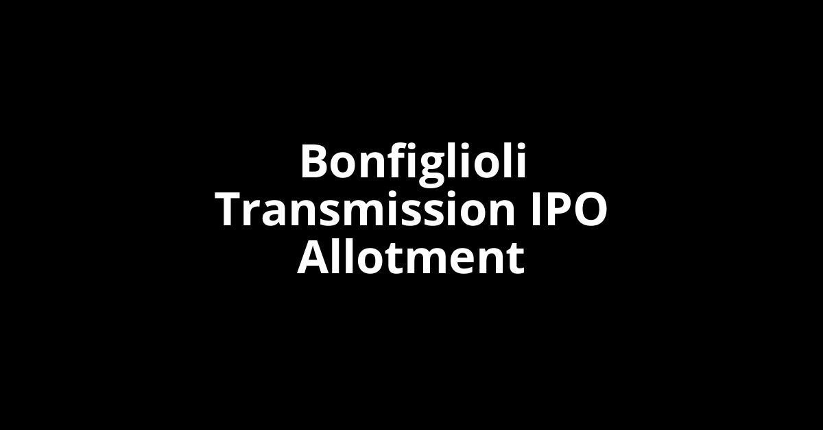 bonfiglioli transmission ipo allotment