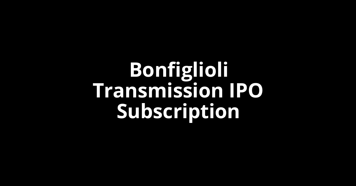 bonfiglioli transmission ipo subscription