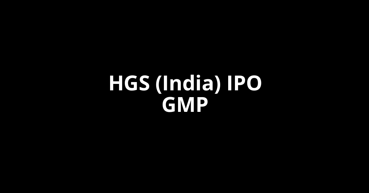 hgs (india) ipo gmp