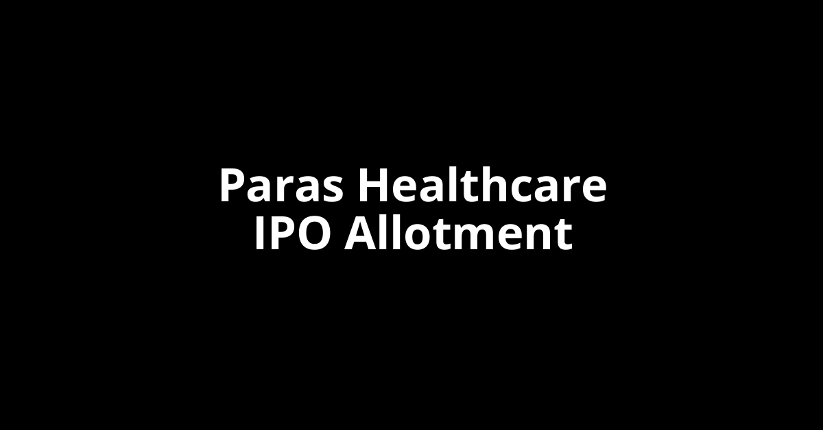paras healthcare ipo allotment
