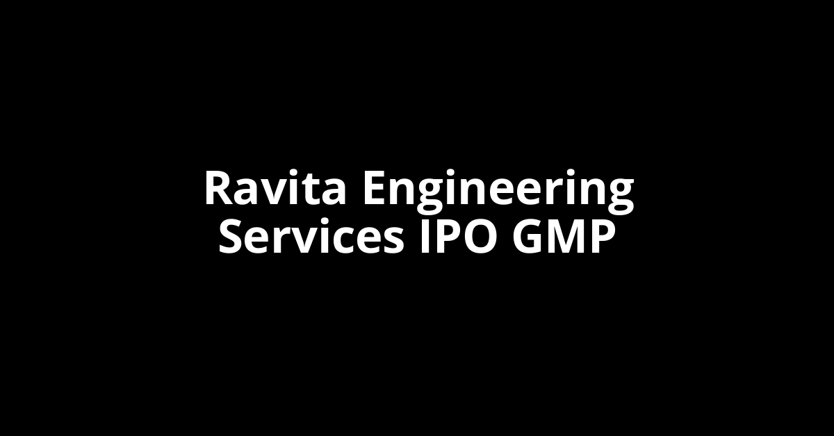 ravita engineering services ipo gmp