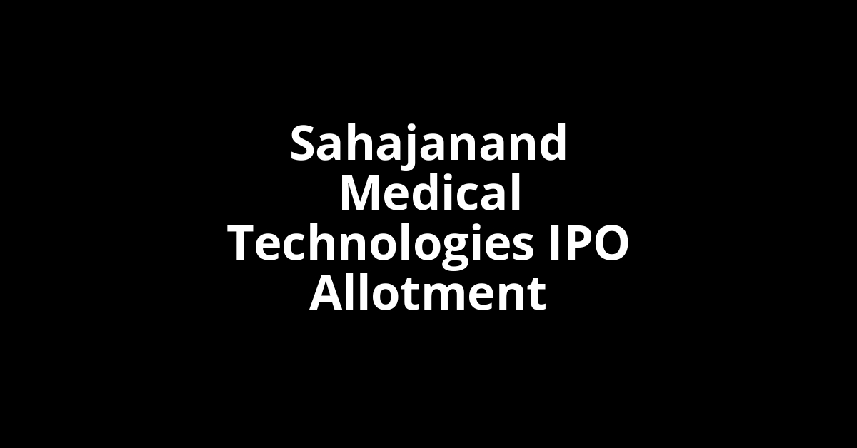 sahajanand medical technologies ipo allotment