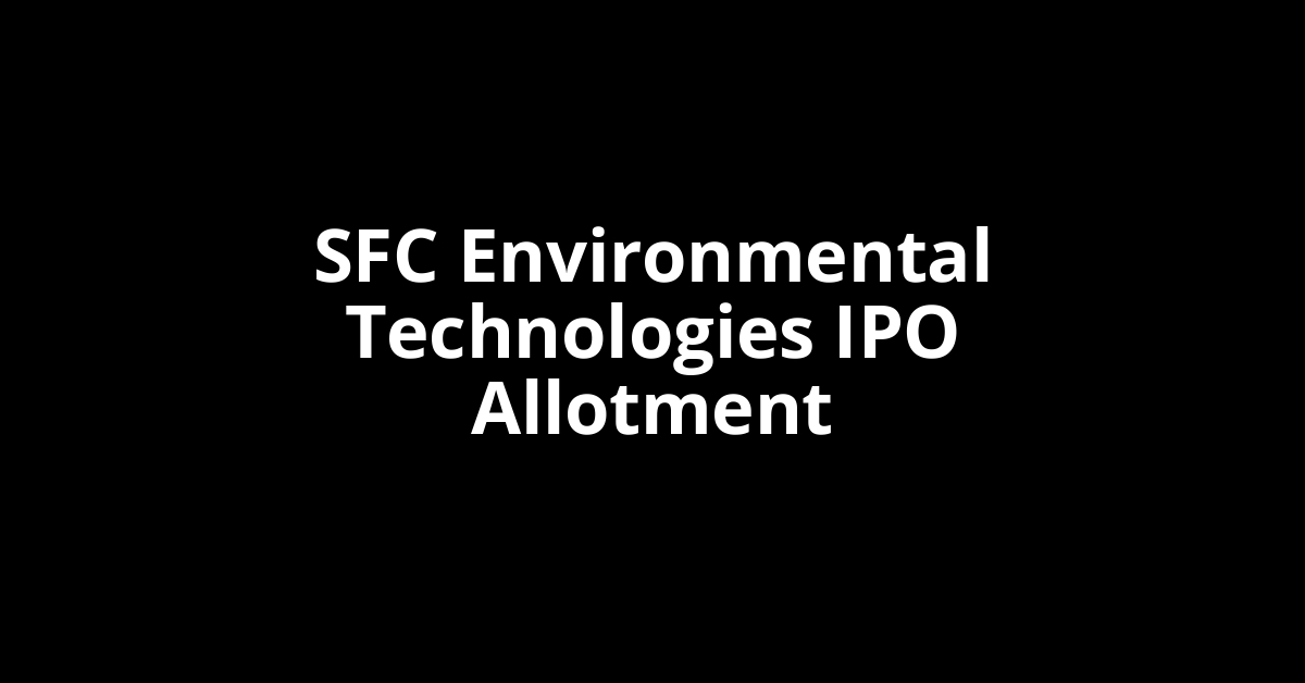sfc environmental technologies ipo allotment