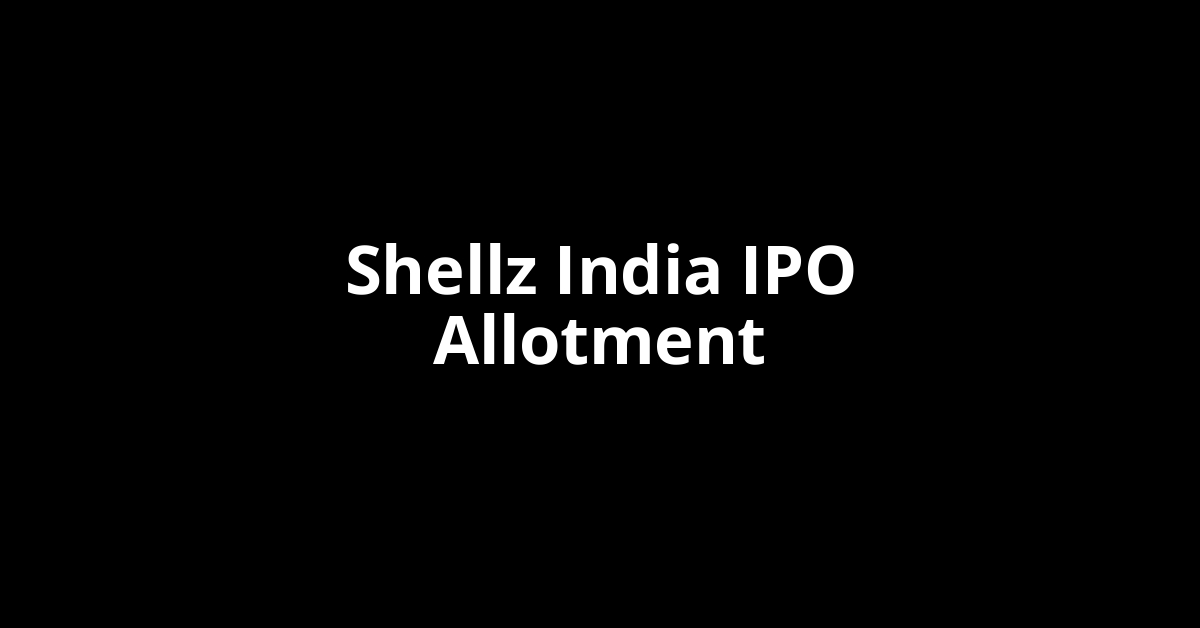shellz india ipo allotment