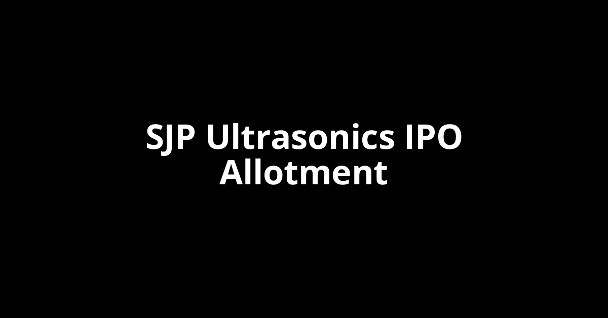 sjp ultrasonics ipo allotment